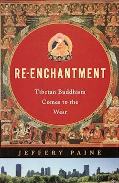 Re-Enchantment. Tibetan Buddhism Comes to the West.