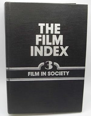 The Film Index: A Bibliography Volume 3-The Film in Society