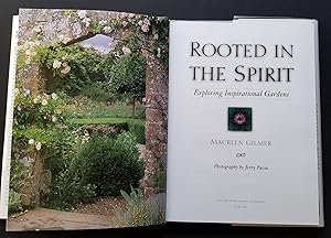 ROOTED IN THE SPIRIT. Exploring Inspirational Gardens.