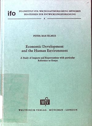 Immagine del venditore per Economic development and the human environment : a study of impacts and repercussions with particular reference to Kenya. Ifo-Studien zur Entwicklungsforschung ; Bd. 8; venduto da books4less (Versandantiquariat Petra Gros GmbH & Co. KG)