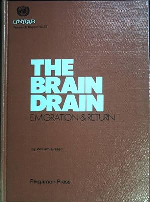 Seller image for The brain drain : Emigration and Return ; Findings of a UNITAR multinat. comparative survey of professional personnel of developing countries who study abroad. UNITAR research report ; No. 22 for sale by books4less (Versandantiquariat Petra Gros GmbH & Co. KG)
