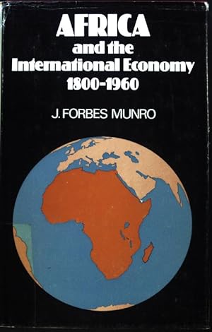 Seller image for Africa and the International Economy, 1800-1960. An introduction to the modern economic history of Africa south of the Sahara; for sale by books4less (Versandantiquariat Petra Gros GmbH & Co. KG)
