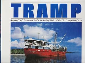 Tramp - Sagas of High Adventure in the Vanishing World of the Old Tramp Freighters