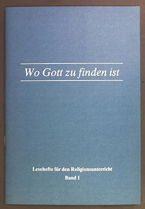 Bild des Verkufers fr Wo Gott zu finden ist. Lesehefte fr den Religionsunterricht Band 1. zum Verkauf von books4less (Versandantiquariat Petra Gros GmbH & Co. KG)