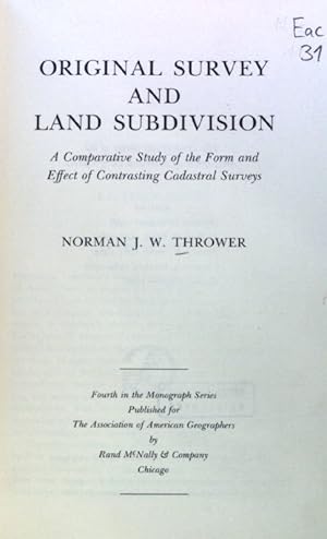 Seller image for Original Survey and Land Subdivision. A Comparative Study of the Form and Effect of Contrasting Cadastral Surveys; Monograph Series The Association of American Geographers; for sale by books4less (Versandantiquariat Petra Gros GmbH & Co. KG)