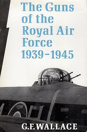 The Guns of the Royal Air Force 1939-1945