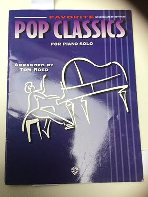 Favourite Pop Classics for Piano Solo: Intermediate to Advanced: Arranged by Tom Roed