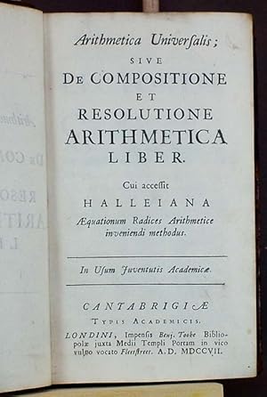 Arithmetica universalis, sive de compositione et resolution arithmetica liber. Cui accessit Halle...