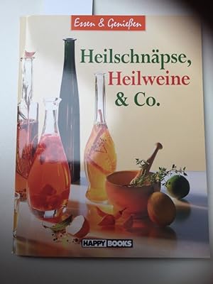 Heilschnäpse, Heilweine & Co. [Rezeptfotos: TLC Fotostudio] / HappyBooks; Essen & Genießen