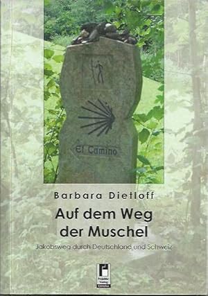 Bild des Verkufers fr Auf dem Weg der Muschel: Jakobsweg durch Deutschland und Schweiz zum Verkauf von bcher-stapel