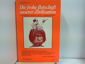 Bild des Verkufers fr Die frohe Botschaft unserer Zivilisation: Evangelikale Indianermission in Lateinamerika. Reihe pogrom, 62. zum Verkauf von ABC Versand e.K.