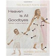Seller image for Heaven Is All Goodbyes for sale by eCampus
