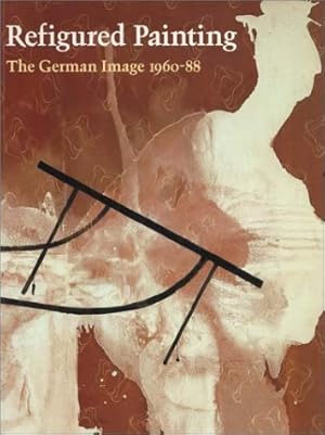 Refigured Painting: German Image 1960-88