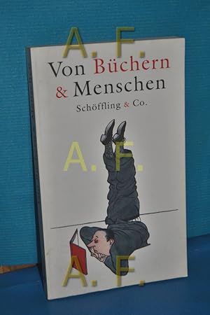 Bild des Verkufers fr Von Bchern und Menschen zum Verkauf von Antiquarische Fundgrube e.U.