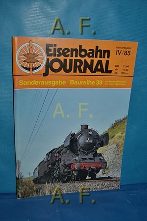 Bild des Verkufers fr Baureihe 39 : Sonderausgabe. Eisenbahn-Journal 4/85. zum Verkauf von Antiquarische Fundgrube e.U.