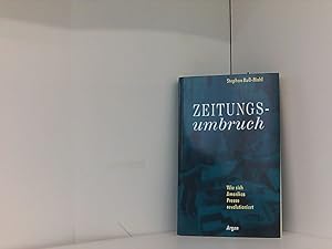 Zeitungs-Umbruch: Wie sich Amerikas Presse revolutioniert (argon zeitgeschichte)