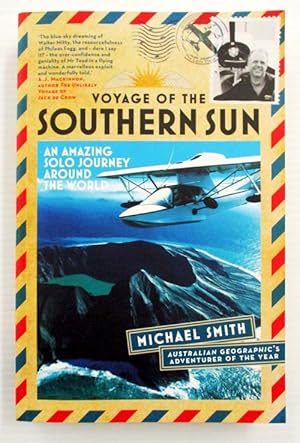 Seller image for Voyage of the Southern Sun. An amazing solo journey around the world for sale by Adelaide Booksellers