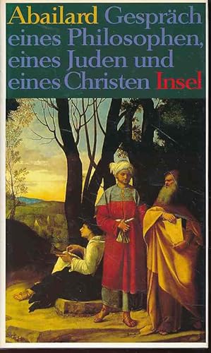 Bild des Verkufers fr Peter Abailard. Gesprch eines Philosophen, eines Juden und eines Christen. Lateinisch und deutsch. Hrsg. und bertr. von Hans-Wolfgang Krautz zum Verkauf von Fundus-Online GbR Borkert Schwarz Zerfa