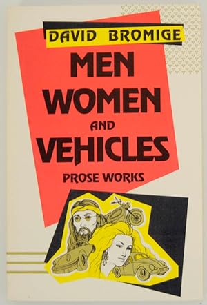 Bild des Verkufers fr Men, Women and Vehicles: Prose Works zum Verkauf von Jeff Hirsch Books, ABAA