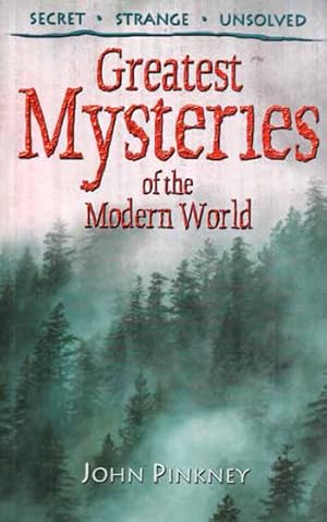 Greatest Mysteries of the Modern World