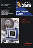 Bild des Verkufers fr 50 Activits Pour Intgrer Les Tice  L'cole Maternelle zum Verkauf von RECYCLIVRE