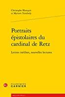 Bild des Verkufers fr Portraits pistolaires Du Cardinal De Retz : Lettres Indites, Nouvelles Lectures zum Verkauf von RECYCLIVRE