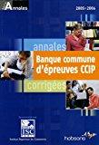 Imagen del vendedor de Annales 2006 De La Banque Commune D'preuves Ccip : Corrigs 2005 a la venta por RECYCLIVRE