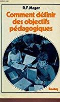 Bild des Verkufers fr Comment Dfinir Des Objectifs Pdagogiques zum Verkauf von RECYCLIVRE