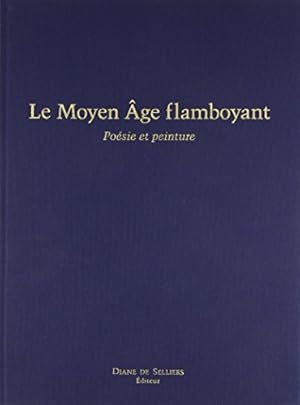 Seller image for Le Moyen Age flamboyant, posie et peinture . for sale by nika-books, art & crafts GbR