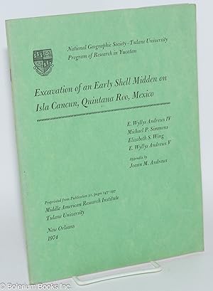 Seller image for Excavation of an Early Shell Midden on Isla Cancun, Quintana Roo, Mexico. Preprinted from Publication 31, pages 147-197, Middle American Research Institute Tulane University for sale by Bolerium Books Inc.