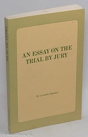 Image du vendeur pour An Essay On the Trial by Jury mis en vente par Bolerium Books Inc.