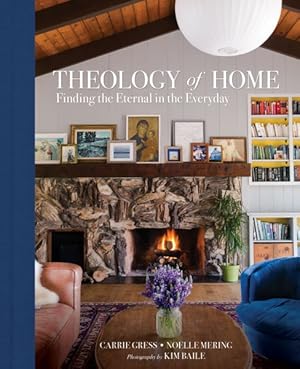 Imagen del vendedor de Theology of Home : Finding the Eternal in the Everyday a la venta por GreatBookPrices