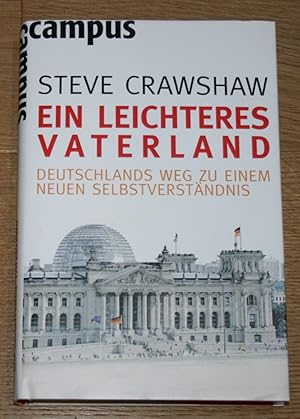 Image du vendeur pour Ein leichteres Vaterland. Deutschlands Weg zu einem neuen Selbstverstndnis. mis en vente par Antiquariat Gallenberger