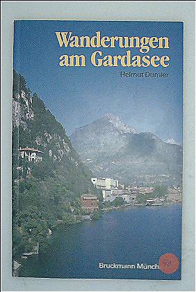 Wanderungen am Gardasee. 40 Touren zwischen Monte Baldo und Adamello, Trient und Verona (Mit Tips...