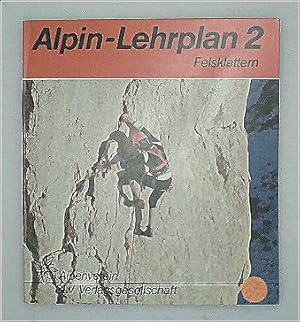 Felsklettern (Alpin-Lehrplan, Bd.2)