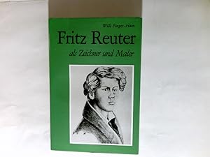 Seller image for Fritz Reuter als Zeichner und Maler : Eine Darlegung in Wort u. Bild. for sale by Antiquariat Buchhandel Daniel Viertel