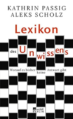 Immagine del venditore per Lexikon des Unwissens : worauf es bisher keine Antwort gibt. venduto da Antiquariat Buchhandel Daniel Viertel