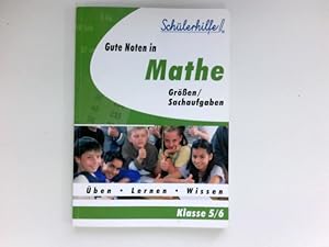 Gute Noten in Mathe - Größen/Sachaufgaben : Üben - Lernen - Wissen.