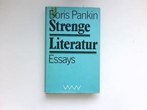 Seller image for Strenge Literatur : Essays. Boris Pankin. Aus d. Russ. von Marianne Mller u. Eckhard Thiele. for sale by Antiquariat Buchhandel Daniel Viertel