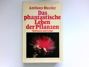 Das phantastische Leben der Pflanzen : Aus d. Engl. Margaret Auer.