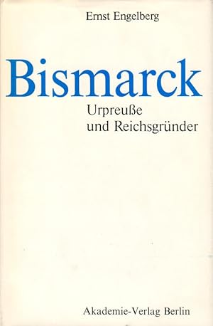 Bild des Verkufers fr Bismarck Urpreue und Reichsgrnder zum Verkauf von Flgel & Sohn GmbH