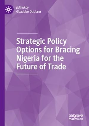 Bild des Verkufers fr Strategic Policy Options for Bracing Nigeria for the Future of Trade zum Verkauf von AHA-BUCH GmbH