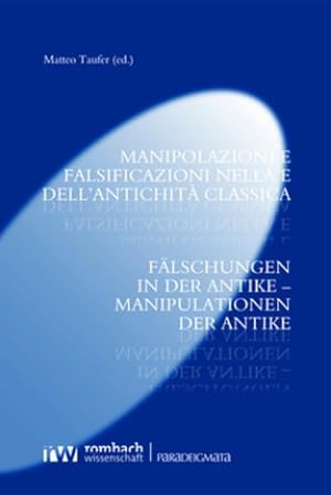 Immagine del venditore per Manipolazioni e falsificazioni nella e dell'antichit classica : Flschungen in der Antike - Manipulationen der Antike venduto da AHA-BUCH GmbH