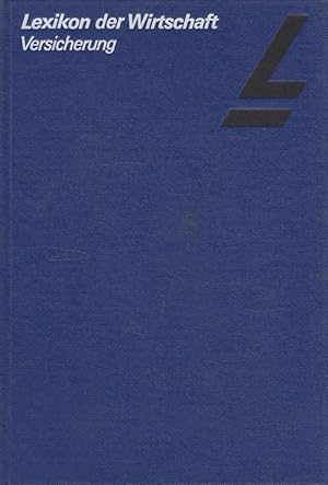 Immagine del venditore per Versicherung : Sach-, Haftpflicht- und Personenversicherung, Sozialversicherung - Lexikon der Wirtschaft [Hrsg. Heinrich Bader] venduto da Versandantiquariat Nussbaum