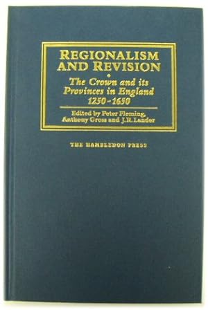 Bild des Verkufers fr Regionalism and Revision: The Crown and Its Provinces in England 1250-1650 zum Verkauf von PsychoBabel & Skoob Books