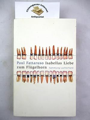 Seller image for Isabellas Liebe zum Flgelhorn : Roman. Aus dem Amerikanischen von Henning Ahrens / Sammlung Luchterhand ; 2098 for sale by Chiemgauer Internet Antiquariat GbR