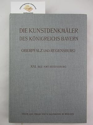 Bild des Verkufers fr Die Kunstdenkmler von Oberpfalz & Regensburg. XXI. Bezirksamt Regensburg. Mit 15 Tafeln, 150 Abbildungen im Text und einer Karte. zum Verkauf von Chiemgauer Internet Antiquariat GbR