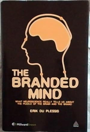 Imagen del vendedor de The Branded Mind: What Neuroscience Really Tells Us about the Puzzle of the Brain and the Brand a la venta por Chapter 1