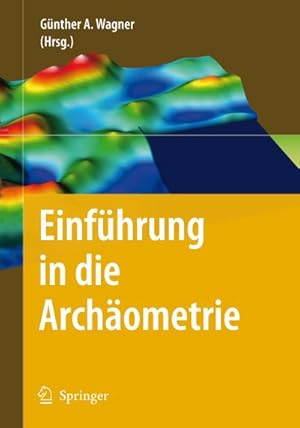 Bild des Verk�ufers f�r Einf�hrung in die Arch�ometrie zum Verkauf von BuchWeltWeit Ludwig Meier e.K.