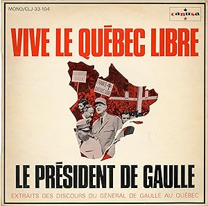 "LE PRÉSIDENT DE GAULLE" VIVE LE QUÉBEC LIBRE / Texte: Pierre Claude ÉLIE / Narration: André LAUZ...